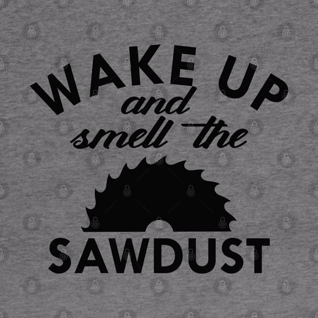 Lumberjack - Wake up and smell the sawdust by KC Happy Shop